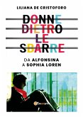 Donne dietro le sbarre. Da Alfonsina a Sophia Loren (eBook, ePUB)