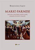 Mario Farnese. Guerriero geniale, abile governante, marito, padre e protettore di artisti e letterati (eBook, ePUB)