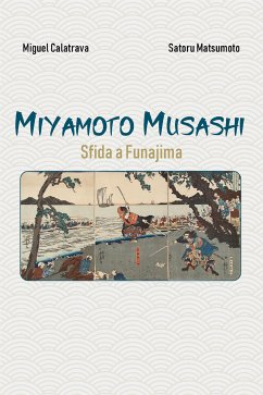 Miyamoto Musashi: sfida a Funajima (eBook, ePUB) - Calatrava, Miguel; Matsumoto, Satoru