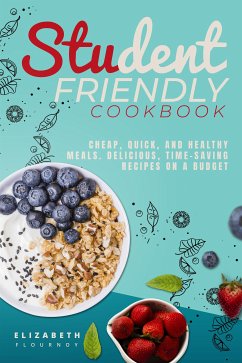 Student-Friendly Cookbook (eBook, ePUB) - Flournoy, Elizabeth