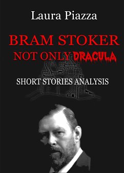 Bram Stoker. Not only Dracula. Short stories analysis (eBook, ePUB) - Piazza, Laura