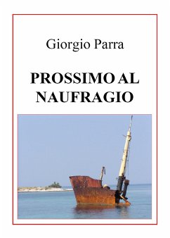 Prossimo al naufragio (eBook, ePUB) - Parra, Giorgio