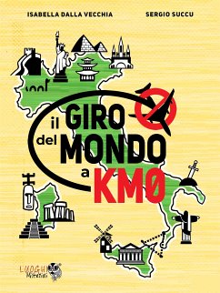 Il giro del mondo a km0 (eBook, ePUB) - Dalla Vecchia, Isabella; Succu, Sergio