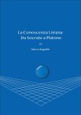 La conoscenza umana: da Socrate a Platone (eBook, PDF)