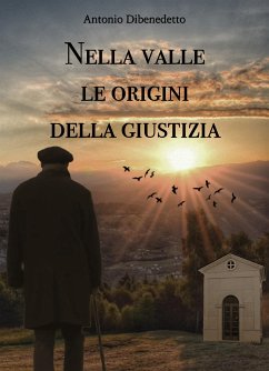 Nella valle le origini della giustizia (eBook, ePUB) - Dibenedetto, Antonio