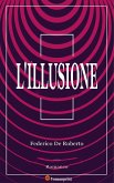 L'Illusione (Romanzo) (eBook, ePUB)