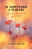 Ti aspetterò a Makari (eBook, ePUB)