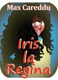 Iris la Regina (eBook, ePUB)