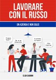 Lavorare con il russo (in azienda e non solo) (eBook, ePUB)