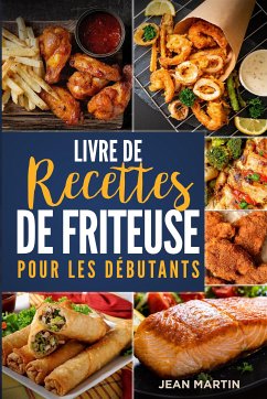 Livre de recettes de friteuse pour les débutants (eBook, ePUB) - Martin, Jean
