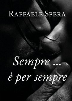 Sempre... è per sempre (eBook, ePUB) - Spera, Raffaele