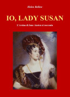 IO, LADY SUSAN. L'eroina di Jane Austen si racconta (eBook, ePUB) - Lello, Patrizia