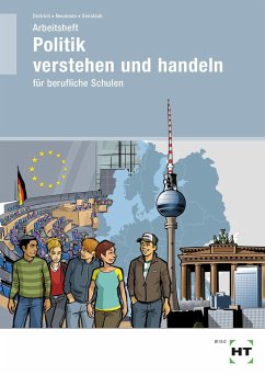 Arbeitsheft Politik verstehen und handeln - Dietrich, Ralf;Neumann, Dunja;Sennlaub, Markus