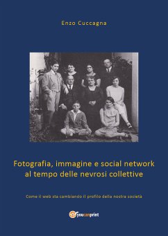 Fotografia, immagine e social network al tempo delle nevrosi collettive (eBook, ePUB) - Cuccagna, Enzo