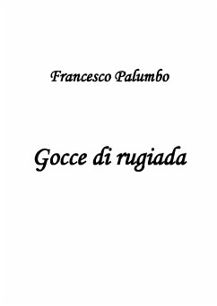 Gocce di Rugiada (eBook, ePUB) - Palumbo, Francesco