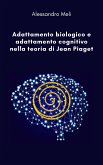 Adattamento biologico e adattamento cognitivo nella teoria di Jean Piaget (eBook, ePUB)