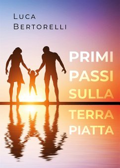 Primi passi sulla Terra piatta (eBook, ePUB) - Bertorelli, Luca