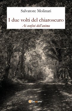 I due volti del chiaroscuro - Ai confini dell'anima (eBook, ePUB) - Molinari, Salvatore