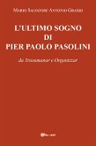 L'Ultimo sogno di Pier Paolo Pasolini (eBook, ePUB)