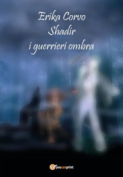 Shadir, i Guerrieri Ombra (eBook, ePUB) - Corvo, Erika