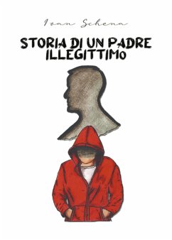 Storia di un padre illegittimo (eBook, ePUB) - Schena, Ivan