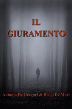 Il Giuramento (eBook, ePUB) - De Gregori, Antonio; De Mori, Diego