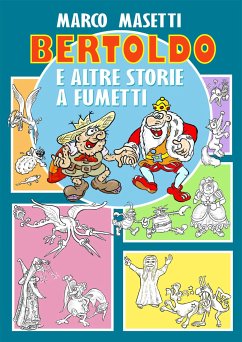 Bertoldo e altre storie a fumetti (eBook, ePUB) - Masetti, Marco