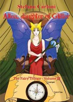 Altea, Daughter of Glitter. The Fairy Trilogy - Volume III (eBook, ePUB) - Carloni, Stefano