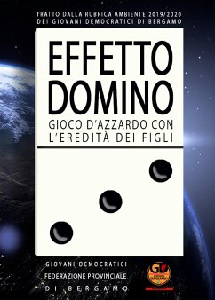 EFFETTO DOMINO - Gioco d'azzardo con l'eredità dei figli (eBook, ePUB) - Democratici Bergamo, Giovani