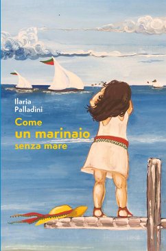 Come un marinaio senza mare (eBook, ePUB) - Palladini, Ilaria