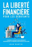 La liberté financière pour les débutants. Comment devenir financièrement indépendant et prendre une retraite anticipée ? (eBook, ePUB)