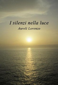 I silenzi nella luce (eBook, ePUB) - Aureli, Lorenzo