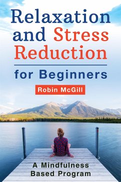 Relaxation and Stress Reduction for Beginners (eBook, ePUB) - McGill, Robin