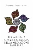 Il Caucus o sessione separata nella mediazione familiare (eBook, ePUB)