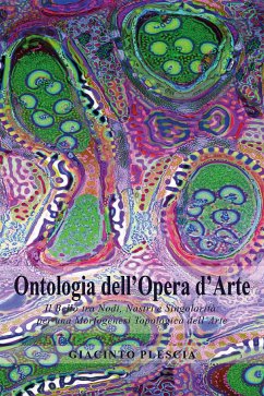 Ontologia dell’Opera d’Arte. Il Bello tra Nodi, Nastri e Singolarità:per una Morfogenesi Topologica dell’Arte (eBook, ePUB) - Plescia, Giacinto