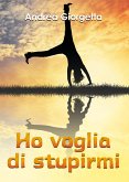 Ho voglia di stupirmi (eBook, ePUB)