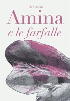 Amina e le farfalle (eBook, ePUB) - Gadoni, Ilde