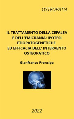 Il trattamento della cefalea e dell'emicrania: ipotesi etiopatogenetiche ed efficacia dell'intervento osteopatico (eBook, ePUB) - Prencipe, Gianfranco