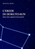 L'erede di Hokuto-Sun - Anna Story Regenesis terza parte (eBook, ePUB)