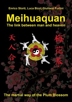 Meihuaquan The Link Between Man and Heaven (eBook, ePUB) - Bizzi, Luca; Furlini, Giuliano; Storti, Enrico