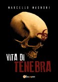 Vita di Tenebra (eBook, ePUB)