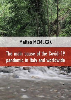 The Main cause of the Covid-19 pandemic in Italy and worldwide (fixed-layout eBook, ePUB) - MCMLXXX, Matteo