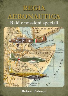 REGIA AERONAUTICA - Raid e missioni speciali (eBook, ePUB) - Robison, Robert