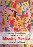 Missing Mexico. I misteri di Isla Mujeres (eBook, ePUB)