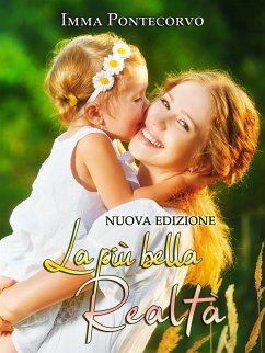 La più bella realtà (eBook, ePUB) - PONTECORVO, IMMA