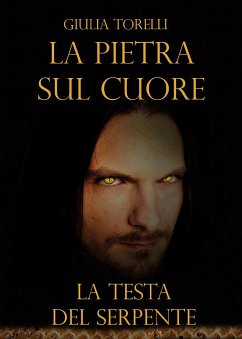 La testa del serpente. La pietra sul cuore (eBook, ePUB) - Torelli, Giulia