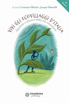 Vivi gli ecovillaggi d'Italia. Esperienze e soluzioni dalla vita comunitaria (eBook, ePUB) - Olivieri, L.; Tabanelli, J.