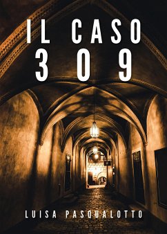 Il caso 309 (eBook, PDF) - Pasqualotto, Luisa