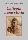 Caligola...una storia (eBook, ePUB)