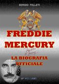 Freddie Mercury – la biografia ufficiale (eBook, ePUB)